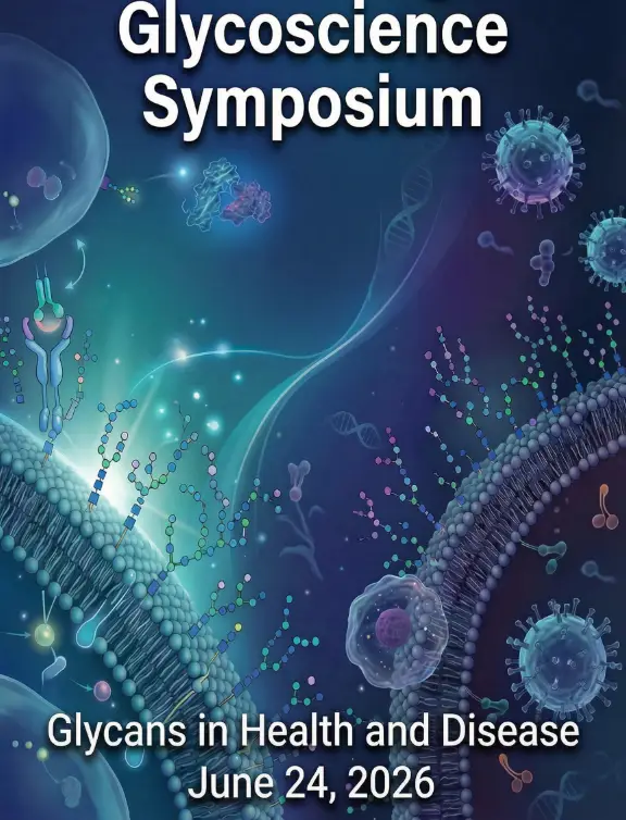 Symposium poster: glycan chains, membranes and virus particles rendered in blue and green, titled Glycoscience Symposium — Glycans in Health and Disease, June 24, 2026.